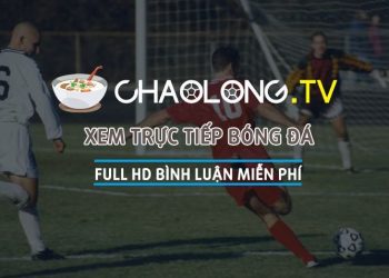 ChaoLong TV - Chuyên Trang Bóng Đá Trực Tiếp Siêu Mượt Siêu Nét